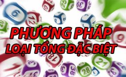 Soi cầu lô MB hiệu quả bằng phương pháp loại tổng đặc biệt hôm nay